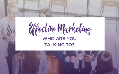Effective Marketing: Who Are You Talking To?