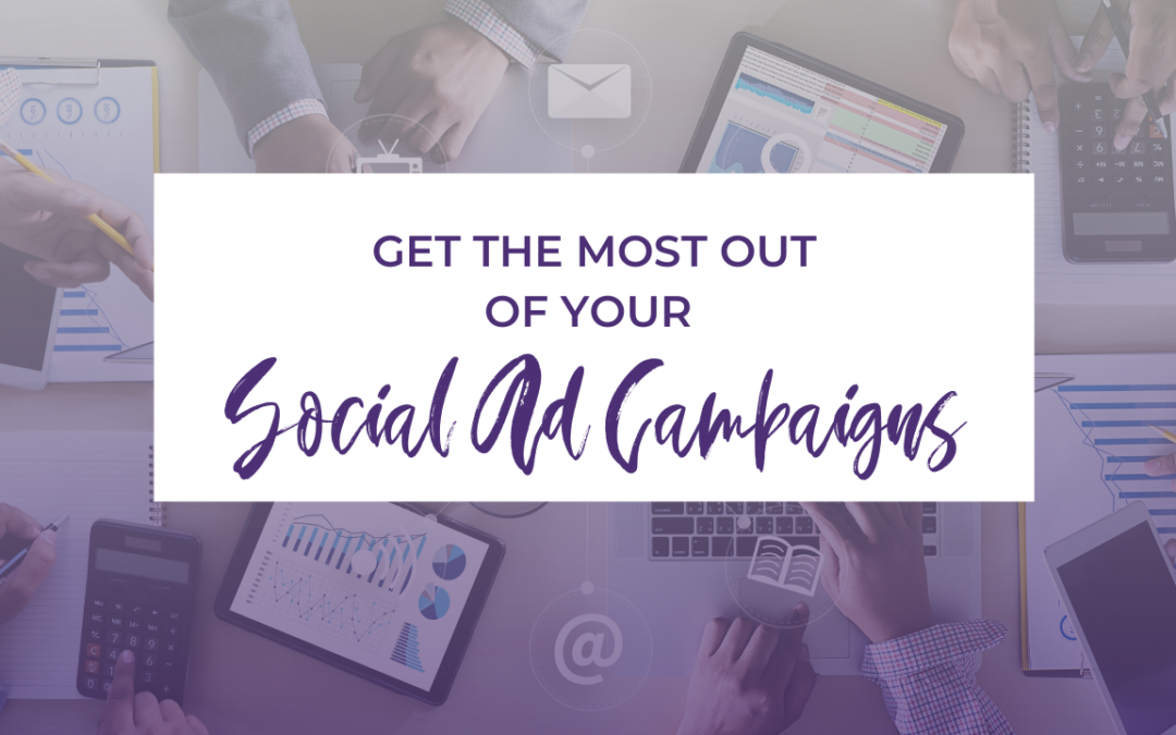 Social Ad Strategy: Get The Most Out Of Your Campaigns